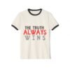 Unisex Cotton Ringer T-Shirt - "The Truth Always Wins"