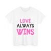 Love Always Wins Unisex Heavy Cotton Tee - Celebrate Love and Positivity